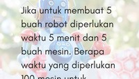 Jika membuat lima robot butuh 5 mesin, berapa waktu yang diperlukan 100 mesin untuk membuat 100 robot? (Foto: detikcom)