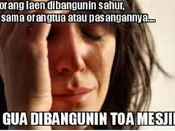 Parade Meme Lucu Nasib Miris Saat Sahur