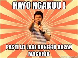 Deretan Meme Kocak Menanti Adzan Maghrib