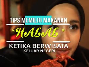 Tips Memilih Makanan Halal Ketika Berwisata ke Luar Negeri
