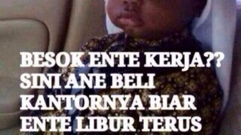 Kayaknya harus cari saudagar dari Arab supaya kantornya dibeli biar bisa libur terus. Foto: Istimewa