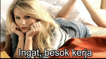 Karena besok kerja, jadi nanti ini jangan tidur malam-malam ya. Foto: Istimewa