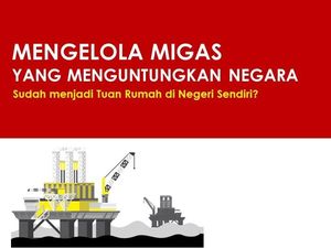 Realitas Pengelolaan Migas Nasional