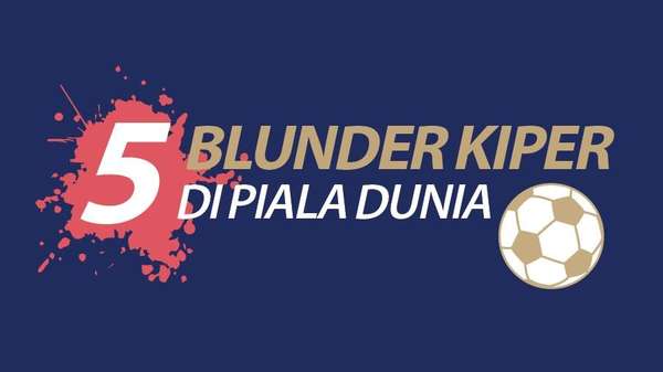 5 Blunder Kiper di Piala Dunia 5 Blunder Kiper di Piala Dunia