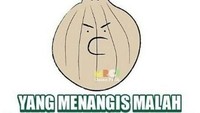 Bawang mengajari kita arti kehidupan nih. Saat disakiti dan dipotong, bawang tidak menangis. Tapi malah orang yang menyakiti dan memotongnya yang nangis. Iya kan? Foto: Istimwa