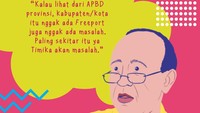 Kalau lihat dari APBD provinsi, kabupaten/kota itu nggak ada Freeport juga nggak ada masalah. Paling sekitar itu ya Timika akan masalah, kata Fuad. Foto: Tim Infografis: Mindra Purnomo