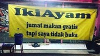 Warung sederhana bernama Iki Ayam ini punya langkah promosi yang menarik sekaligus membuat kesal. Promosinya berbunyi Jumat makan gratis tapi saya tidak buka. Foto: Istimewa