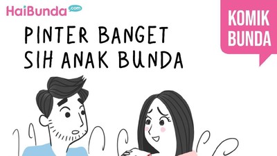 Pintar Banget Sih Anak Bunda
