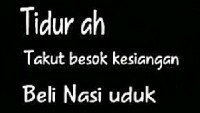 Jangan tidur malam-malam ya, bahaya kalau sampai bangun kesiangan. Bisa-bisa kesiangan beli nasi uduk. Foto: Istimewa