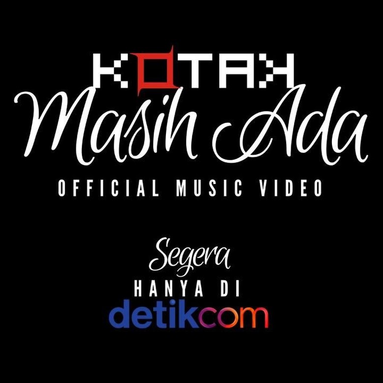 Besok, Kotak Rilis Klip Masih Ada Eksklusif di detikHOT! Besok, Kotak Rilis Klip Masih Ada Eksklusif di detikHOT!