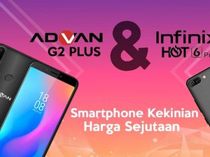 Adu Ponsel Rp 1 Jutaan: Advan G2 Plus Vs Infinix Hot 6 Pro
