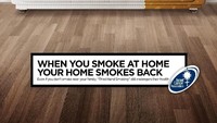 Merokok di rumah, berarti menjadikan seluruh rumah sebagai rokok. Poster dibuat oleh agensi GITAM BBDO, Tel Aviv, Israel. 