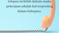 Telepon menggambarkan kehidupan pekerjaan. Jika kamu memilih untuk mengangkat telepon terlebih dahulu di banding melakukan hal lain terlebih dahulu maka pekerjaan masuk dalam prioritas tertinggi saat ini. (Foto: Thinkstock/detikcom)