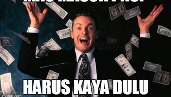 Masa sih? Yang utama itu harus usaha dong. (Foto: Internet)