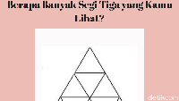 Kira-kira ada berapa segitiga yaa di gambar itu? Yuk tebak!  