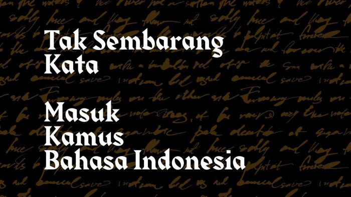 Infografis Tak Sembarang Kata Masuk Kamus Bahasa Indonesia