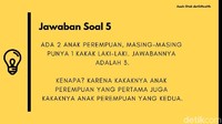 Tentu saja Bu Ratna punya anak 3. Siapa yang jawab 4 nih? Walau sudah sampai di penghujung pekan, jangan pernah berhenti untuk terus melatih otak agar semakin aktif dan sehat. Yuk bagikan jawabanmu di kolom komentar. (Foto: detikHealth)