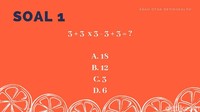 Kalau kamu hapal rumus hitungan matematika, pasti dengan mudah akan tau jawaban dari soal pertama ini. 