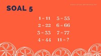 Matematika bukan hanya soal angka namun juga logika. Soal satu ini akan menantang logikamu dalam bermain. 