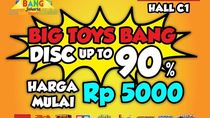 10 Diskon Menarik di Big Bang Jakarta 2018, Mainan Mulai dari 5 Ribu 10 Diskon Menarik di Big Bang Jakarta 2018, Mainan Mulai dari 5 Ribu