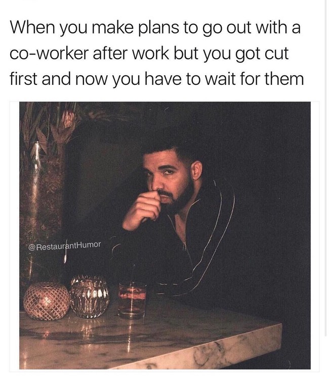 Hangout sepulang kerja mungkin sering kamu lakukan dengan teman. Tapi saat kamu datang duluan selagi yang lain masih kerja, Drake tahu rasanya. Foto: Instagram