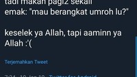 Ini hampir keselek tapi sekaligus mengamini. Ini emak sambil menyindir tapi mendoakan anaknya pergi umroh. Foto: Twitter
