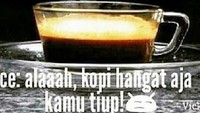 Bener juga, nih! Kopi hangat aja ditiup dulu sebelum diminum. Gimana mau nyebrang lautan api? Foto: Gambaranimasibergerak