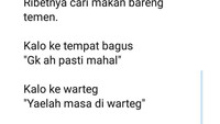 Kalau yang ini mempertimbangkan mau makan di tempat bagus atau di warteg. Duh padahal kan tinggal disesuaikan dengan budget ya. Foto: twitter