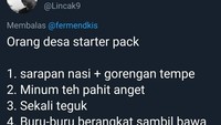 Cuitan ini lantas mendapat banyak perhatian. Kemudian memancing lebih banyak netizen yang menyebutkan starter pack dari berbagai versi. Termasuk starter pack orang desa. Duh! Foto: twitter