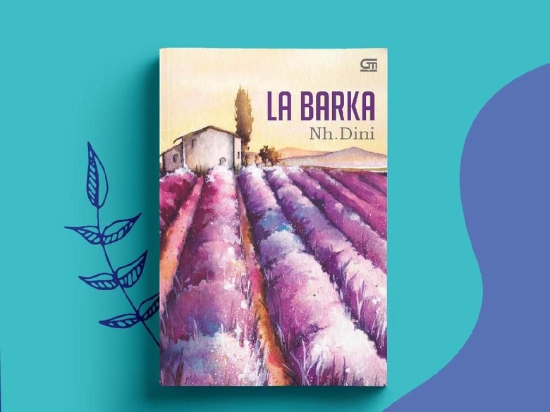 Novel Terbaik Nh Dini La Barka Terbit Lagi 1 April Foto: Istimewa Novel Terbaik Nh Dini La Barka Terbit Lagi 1 April Foto: Istimewa