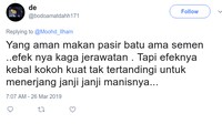 Nah saran netizen yang ini sebaiknya jangan diikuti ya. Kalau mau kuat tak perlu makan batu, pasir dan semen tapi cukup hentikan sarapan janji manis. Duh! Foto: twitter