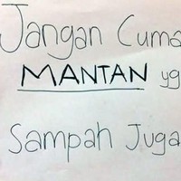 Ingat! Jangan hanya mantan saja yang dibuang tapi sampah juga perlu dibuang agar tercipta kebersihan Foto: Istimewa