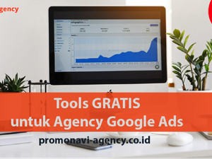 Pengguna Google Ads? Coba Tools Unik Ini Biar Makin Praktis