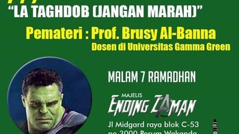 Jangan Takut, Hulk Juga Isi Ceramah Majelis Ending Zaman. Penasaran bagaimana Hulk mengisi ceramah? Karakter raksasa warna hijau itu juga mengisi kajian La Taghdob (Jangan Marah) pada malam 7 Ramadhan. Foto: Istimewa