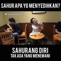 Sahur apa yang menyedihkan? Sahurang diri tak ada yang menemani. Foto: Istimewa