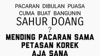 Nah, jangan sampe juga jomblo cari pacar cuma untuk bangunin sahur di bulan puasa. Mending pacaran sama petasan korek aja tuh katanya! Foto: Istimewa