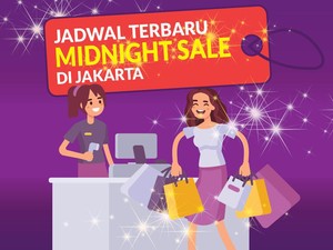 THR Sudah Cair, Ini Jadwal Midnight Sale Jakarta
