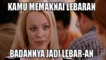 Perasaan Miris Netizen yang Saat Lebaran Justru Badannya Makin Lebar-an