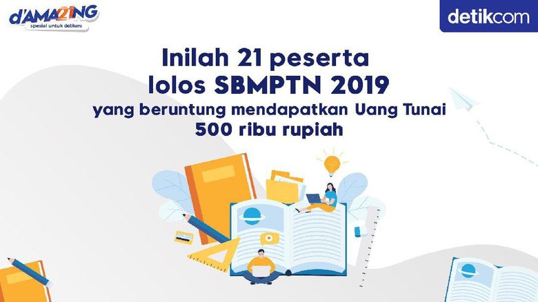 Selamat! Ini 21 Peserta Lolos SBMPTN 2019 yang Raih Rp 500 Ribu Selamat! Ini 21 Peserta Lolos SBMPTN 2019 yang Raih Rp 500 Ribu