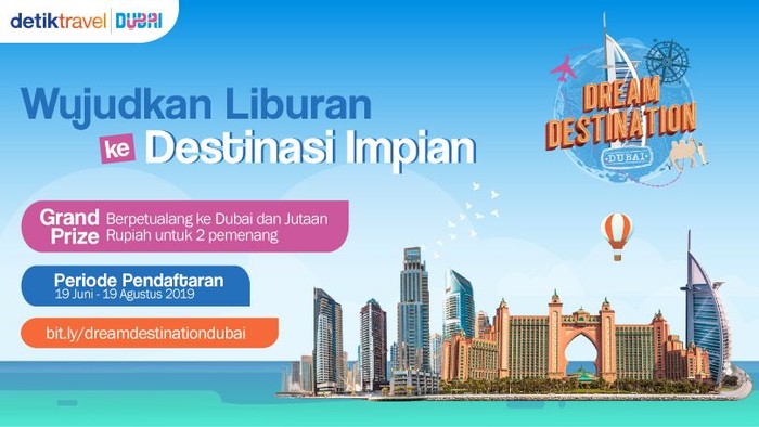 Pengumuman! Dream Destination Ajak Kamu Liburan Gratis ke Dubai