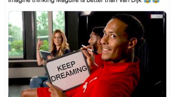 Tapi banyak netizen tetap sepakat Van Dik masih yang terbaik. Tetaplah bermimpi tulis Van Dijk dalam meme ini pada Maguire jika ingin melebihi kehebatannya. Foto: istimewa