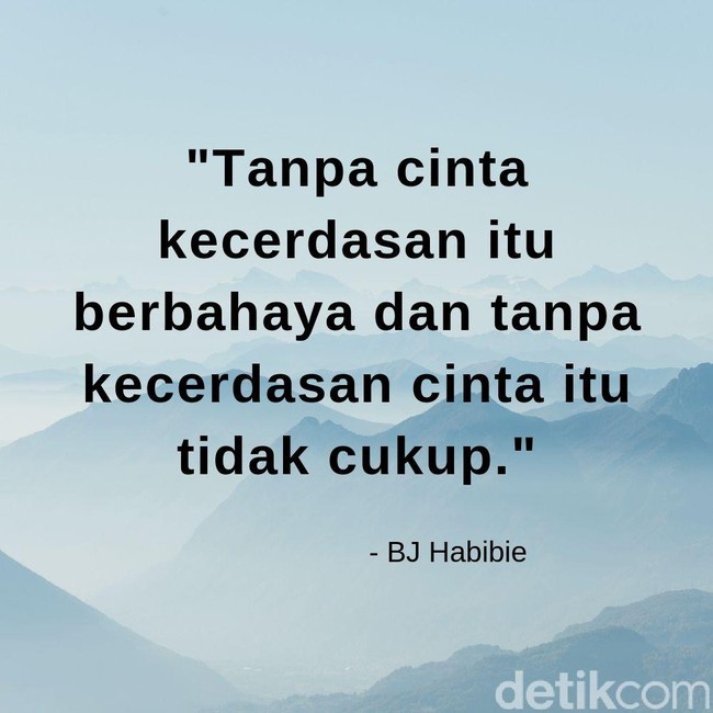 Tanpa cinta kecerdasan itu berbahaya dan tanpa kecerdasan cinta itu tidak cukup. Foto: dok. detikcom