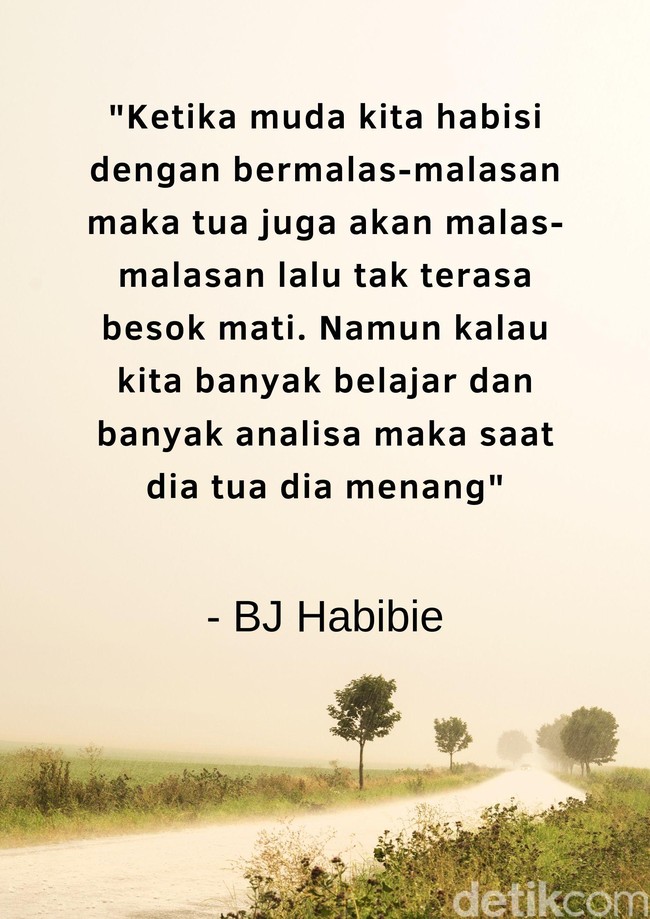 Ketika muda kita habisi dengan bermalas-malasan maka tua juga akan malas-malasan lalu tak terasa besok mati, namun kalau kita banyak belajar dan banyak analisa maka saat dia tua dia menang. Foto: dok. detikcom