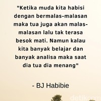 Ketika muda kita habisi dengan bermalas-malasan maka tua juga akan malas-malasan lalu tak terasa besok mati, namun kalau kita banyak belajar dan banyak analisa maka saat dia tua dia menang. Foto: dok. detikcom