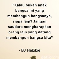 Kalau bukan anak bangsa ini yang membangun bangsanya, siapa lagi? Jangan saudara mengharapkan orang lain yang datang membangun bangsa kita. Foto: dok. detikcom