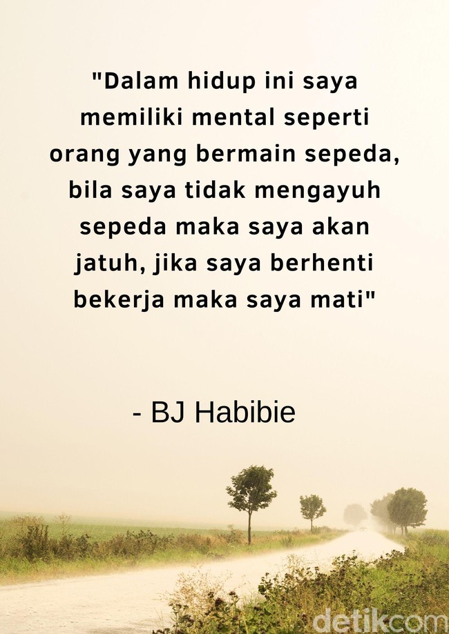 Dalam hidup ini saya memiliki mental seperti orang yang bermain sepeda, bila saya tidak mengayuh sepeda maka saya akan jatuh, jika saya berhenti bekerja maka saya mati. Foto: dok. detikcom