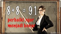 Tanpa mengubah angka atau tanda apapun, bagaimana caranya membuat persamaan ini jadi benar? Foto: Uyung/detikHealth