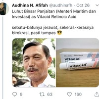 Mentri Maritim dan Investasi, Luhut Binsar Panjaitan kelihatannya ampuh banget nih sampai-sampai disamakan dengan Vitacid obat jerawat yang mujarab. Gimana nih tanggapan kamu? Foto: Twitter @audhinafh
