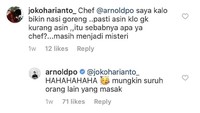 Ada juga netizen yang curhat kenapa nasi gorengnya selalu keasinan atau kurang asin. Jawaban chef Arnold sekaligus menyindir nih hihi. Foto: Twitter