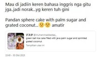 Netizen beride memberi nama keren untuk klepon dalam bahasa Inggris. Namun pendapatnya disanggah oleh chef Arnold yang mengusulkan nama lebih keren, Pandan spehere cake with palm sugar and grated coconut. Foto: Twitter